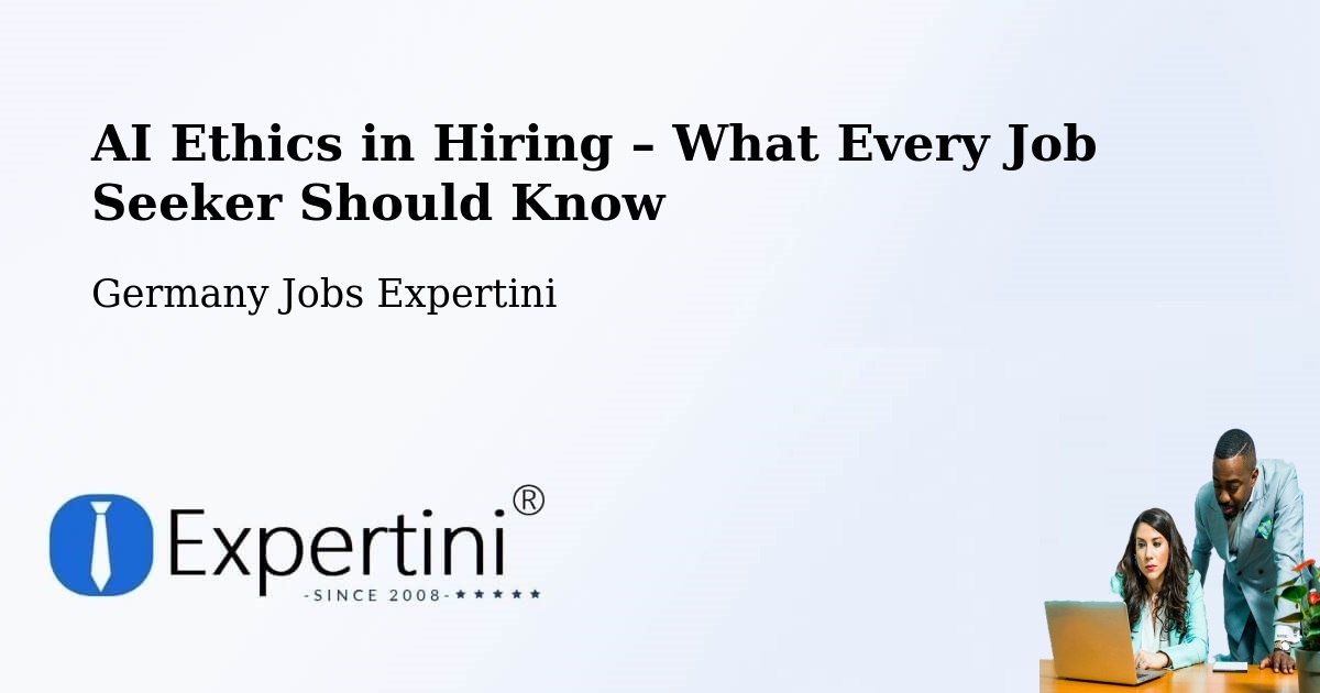 AI Ethics in Recruitment & Hiring – Augsburg - Augsburg, Germany Jobs Expertini
