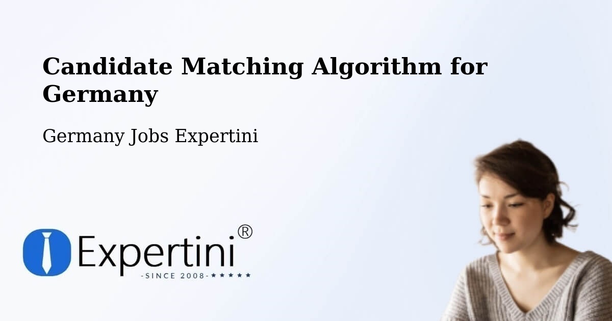 Candidate Matching Algorithm Overview – Augsburg - Germany Jobs Expertini